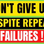 Don't give up despite Repeat Failures