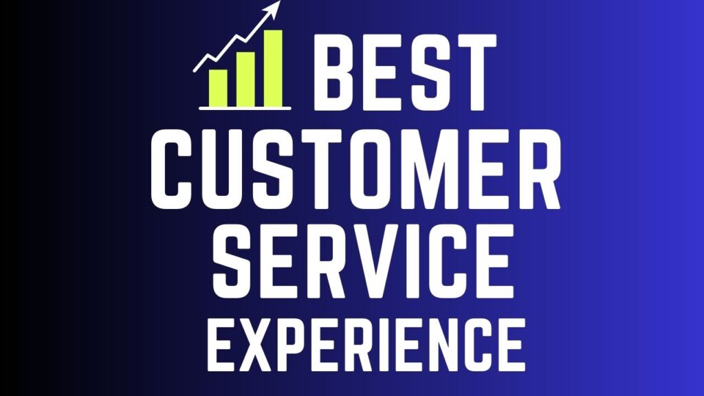 best customer service experience
