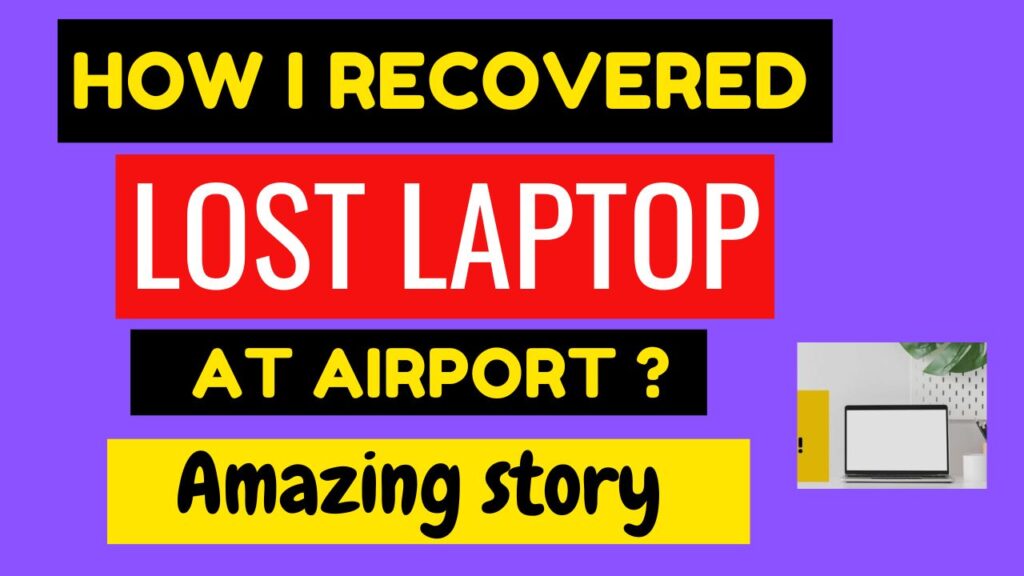 How I recovered lost Laptop at Airport