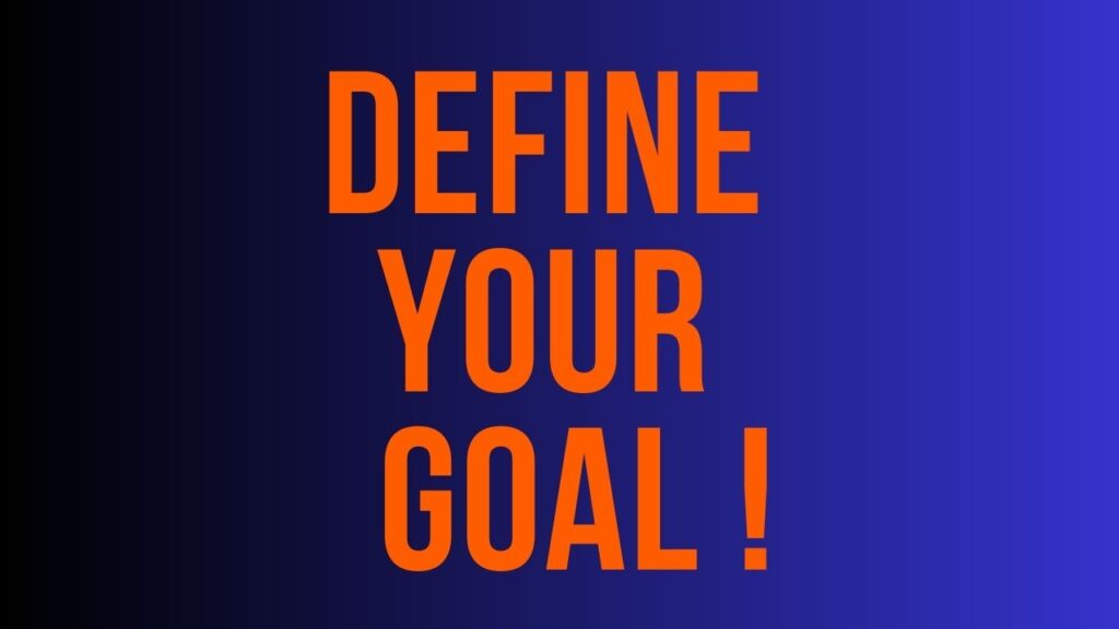 Define Your Goal